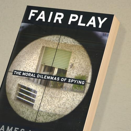 Fair Play: The Moral Dilemmas of Spying - Image 3