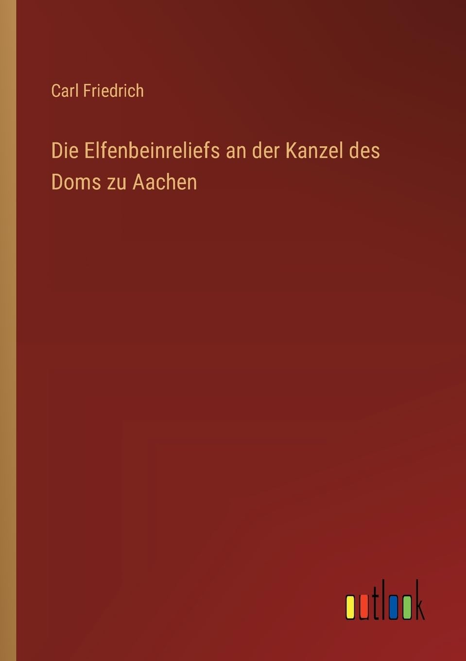 Die Elfenbeinreliefs an der Kanzel des Doms zu Aachen