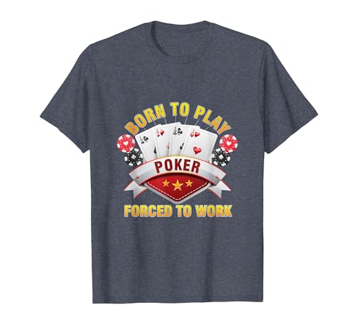 Born to Play Poker Forced to Work Money T-Shirt, Men, Heather Blue, 5X-Large