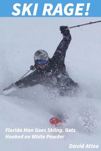 Ski Rage!: Florida Man Goes Skiing. Gets Hooked on White Powder