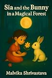  Sia and the Bunny in a Magical Forest