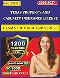 Unofficial Texas Property and Casualty Insurance License Exam Study Guide 2026-2027: 1200 Practice Questions with Detailed Explanations