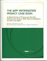 The IAPP Information Case Book: A Global Survey of Privacy and Security Enforcement Actions with Recommendations for Reducing Risk 0979590124 Book Cover