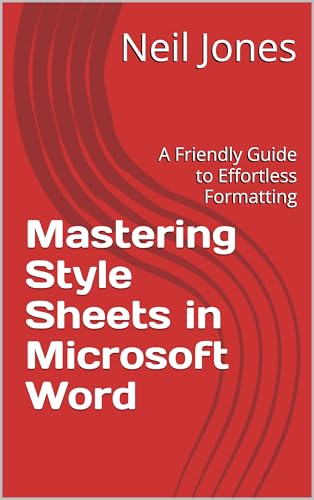 Mastering Style Sheets in Microsoft Word: A Friendly Guide to Effortless Formatting