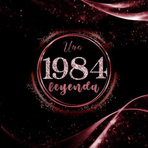 Libro de visitas para 40 cumpleaños. La leyenda de 1984.: 120 páginas/ 21 cm x 21 cm/ Para mensajes y fotos.