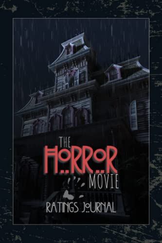 The Horror Movie Ratings Journal: Horror Movie Review Logbook for...