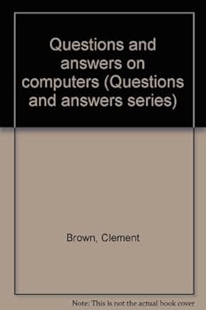 Questions and answers on computers