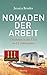 Hund und günstig Kaufen-Nomaden der Arbeit: Überleben in den USA im 21. Jahrhundert - Die Buchvorlage für den Oscar-prämierten Film »Nomadland«