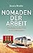 Nomaden der Arbeit: Ãœberleben in den USA im 21. Jahrhundert