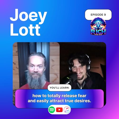 #9: your superpower to totally release fear and easily attract true desires | Joey Lott