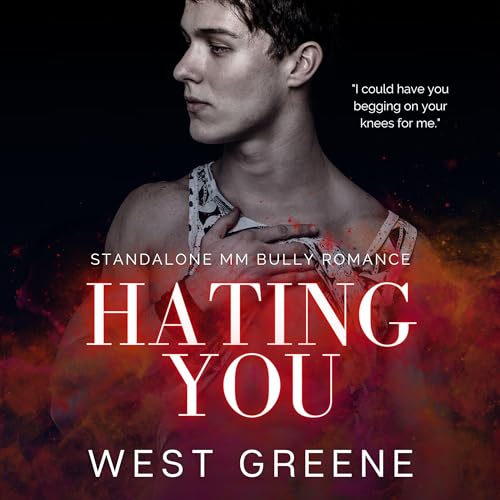 Hating You (Audible Audio Edition) West Greene, Zachary