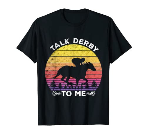 Derby Day 2021, Talk Derby To Me Funny Horse Racing Camiseta Camiseta