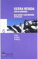 Sierra Nevada guía de montaña: Baja, media y alta montaña 8433829610 Book Cover