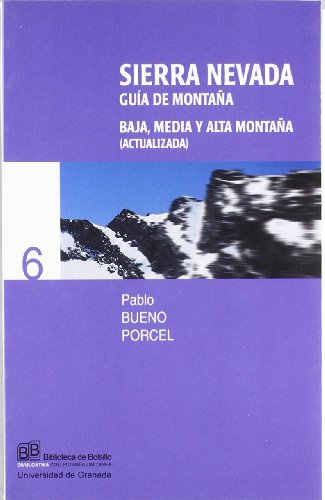 Sierra Nevada guía de montaña: Baja, media y alta montaña: 6