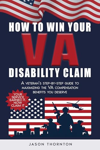 How to Win Your VA Disability Claim: A Veteran's Step-by-Step Gui...