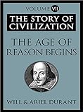  The Age of Reason Begins - The Story of Civilization 07 (English Edition)