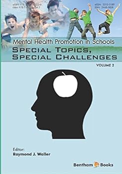 Special Topics, Special Challenges: Mental Health Promotion in Schools