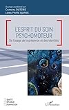  L\'esprit du soin psychomoteur: De l\'usage de la présence et des identités