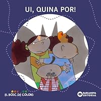 Ui, quina por! (El Bosc De Colors) 8448914163 Book Cover