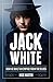 Produktbild Nick Hasted: Jack White - How He Built an Empire from the Blues