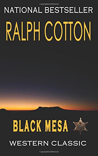 Black Mesa: A Ranger Sam Burrack Western Adventure (Ranger Sam Burrack (Big Iron))