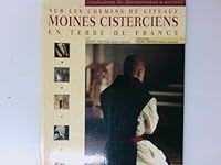 Sur les Chemins de Cîteaux, moines cisterciens en terre de France 2737326788 Book Cover