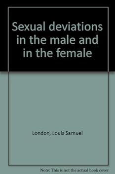 Sexual deviations in the male and in the female