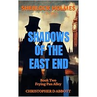 SHERLOCK HOLMES Shadows of the East End, Book Two