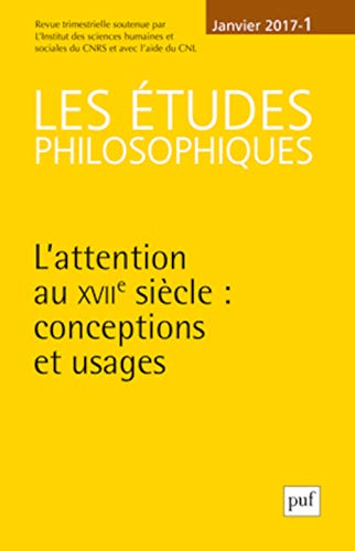 Les études philosophiques, N° 1, janvier 2017 : L'attention au XVIIe siècle : conceptions et usages