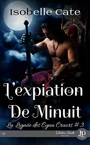 Télécharger L'expiation de Minuit: La lignée des Cynn Cruors #3 Francais PDF