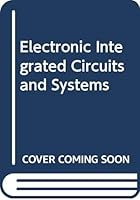 Electronic Integrated Circuits&Systems 0442224060 Book Cover