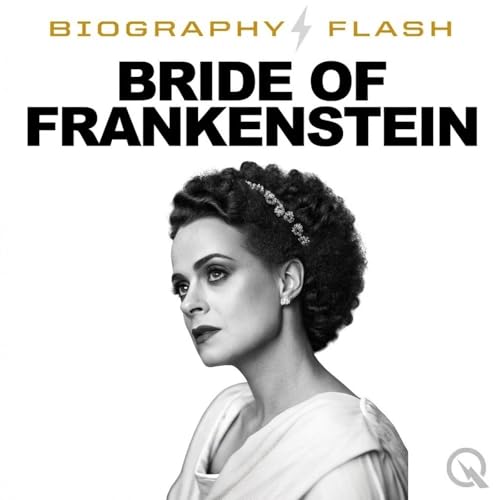 Couverture de Bride of Frankenstein - Biography Flash