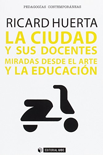 La ciudad y sus docentes. Miradas desde el arte y la educación