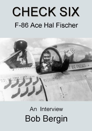 Check Six: F-86 Ace Hal Fischer, An Interview (China Sky Book 2)