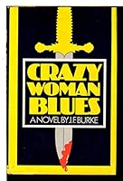 Crazy Woman Blues: A Novel 0525087001 Book Cover