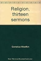 Religion, thirteen sermons, B00086VAYG Book Cover