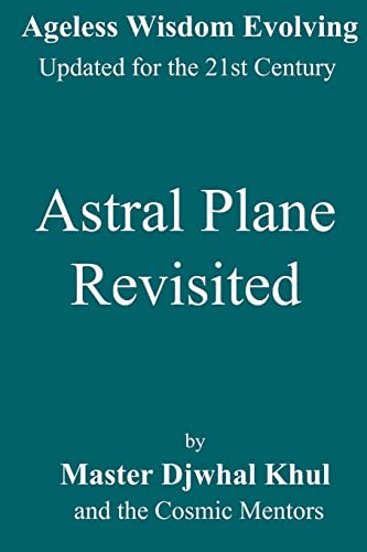 Astral Plane Revisited (Ageless Wisdom Evolving)