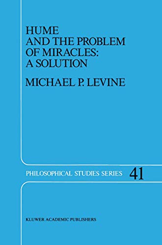 Hume and the Problem of Miracles: A Solution (Philosophical Studies Series, 41)