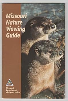 Missouri Nature Viewing Guide (Your Guide to 101 spectacular wildlife and nature viewing areas)