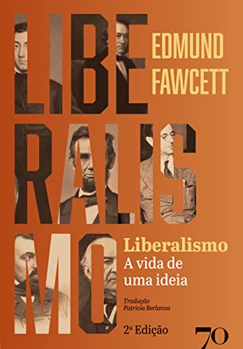 Liberalismo: a vida de uma ideia