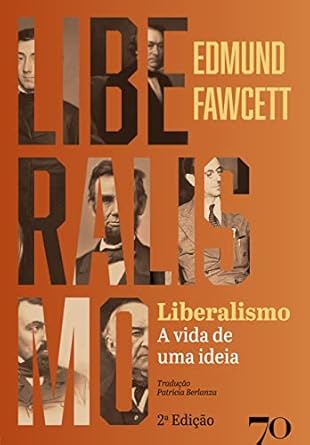 Liberalismo: a Vida de uma Ideia