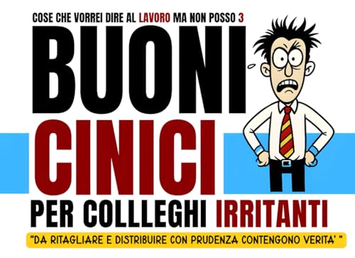 Cose Che Vorrei Dire al Lavoro Ma Non Posso 3: Buoni Cinici per Colleghi Irritanti. Idea per Regali di Natale Divertenti e Stupidi, Libri Simpatici da Regalare ad Amici. Secret Santa Colleghi