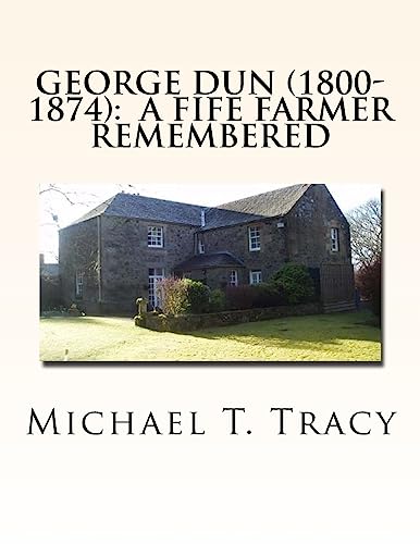 George Dun (1800-1874): A Fife Farmer Remembered
