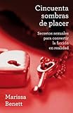  Cincuenta sombras de placer: Secretos sexuales para convertir la ficción en realidad