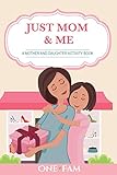 A Mother Daughter Activity Book: Just Mom & Me