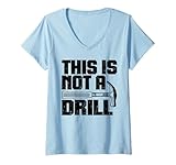 Photo Gallery donna this is not a drill - joke humor sarcastico divertente design maglietta con collo a v Photo Gallery donna this is not a drill - joke humor sarcastico divertente design maglietta con collo a v