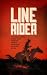 LINE RIDER: An Arizona Ranger's True Story of Indians, Outlaws, Gamblers, and Stampedes