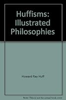 Huffisms: Illustrated Philosophies 0940315009 Book Cover