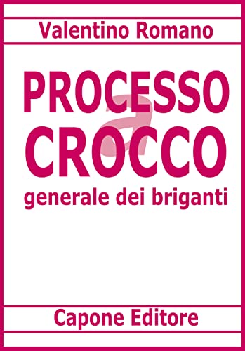 Processo a Carmine Crocco generale dei brigant