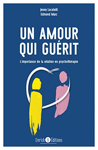Télécharger Un amour qui guérit - 2e édition (ARTICLES SANS C) Gratuit